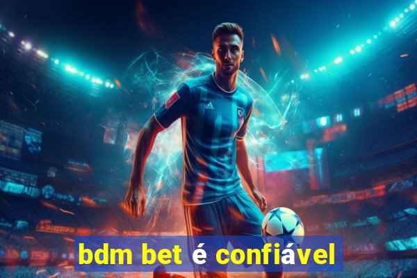 bdm bet é confiável