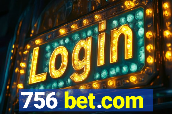 756 bet.com