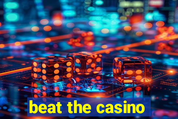 beat the casino