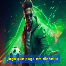 jogo que paga em dinheiro