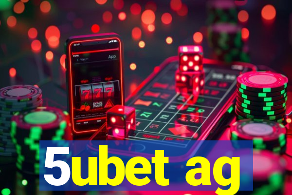 5ubet ag