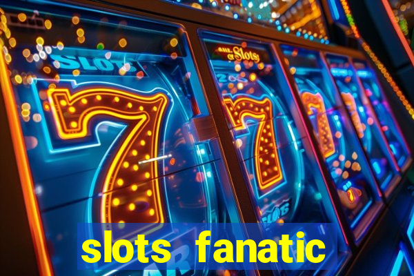 slots fanatic online spin free