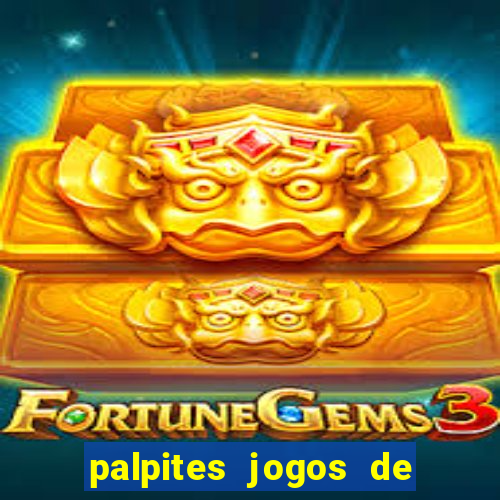 palpites jogos de hj futebol