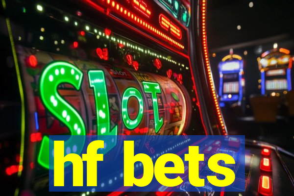 hf bets