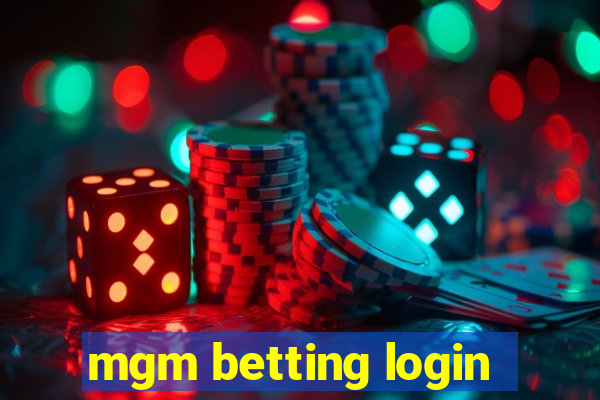 mgm betting login