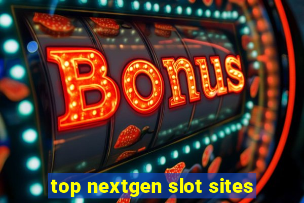 top nextgen slot sites