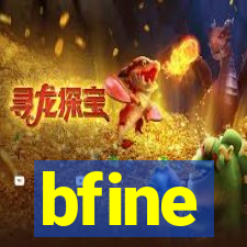 bfine