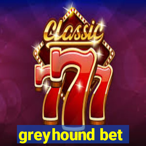 greyhound bet