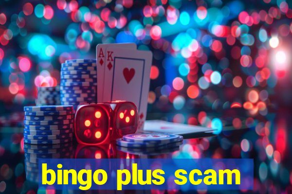 bingo plus scam