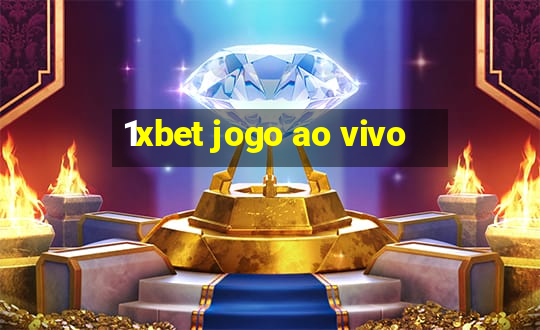 1xbet jogo ao vivo