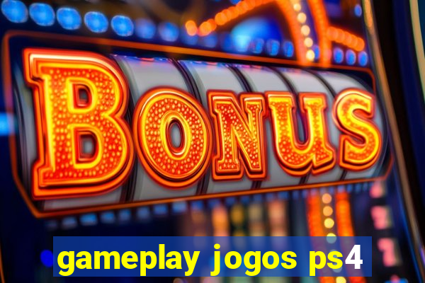 gameplay jogos ps4