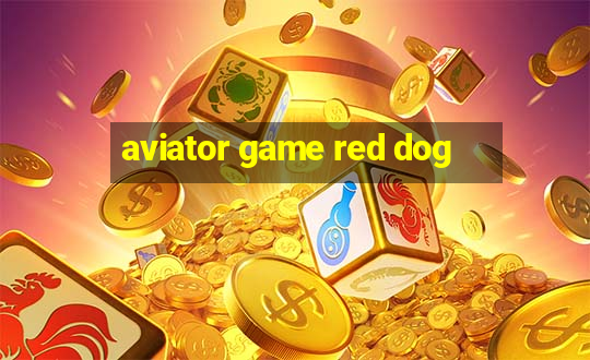 aviator game red dog