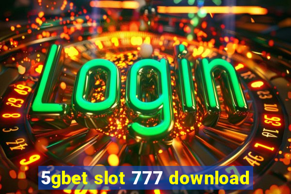 5gbet slot 777 download