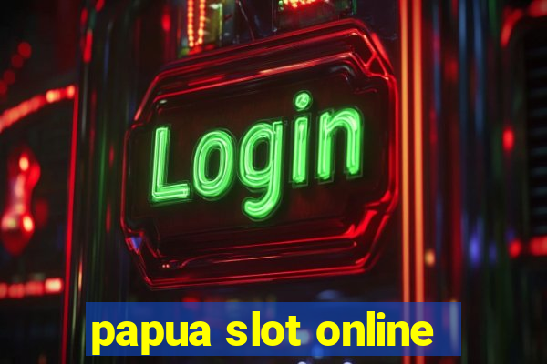 papua slot online