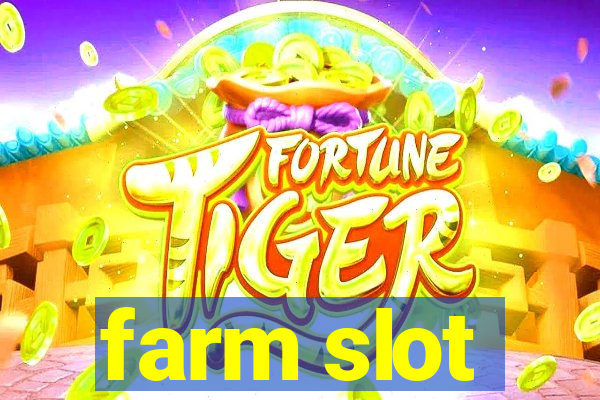 farm slot