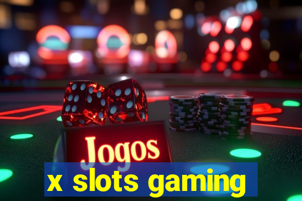 x slots gaming