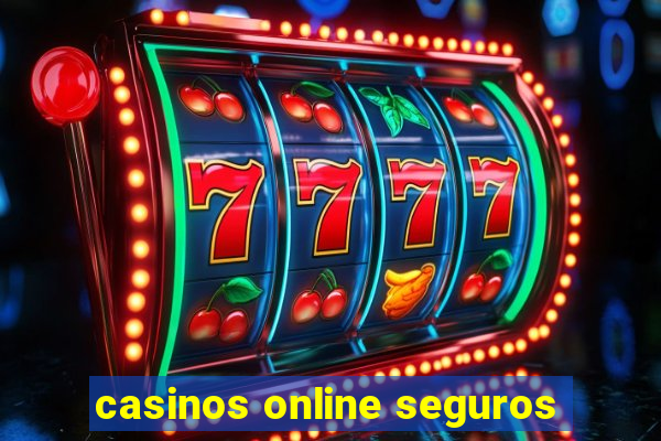 casinos online seguros