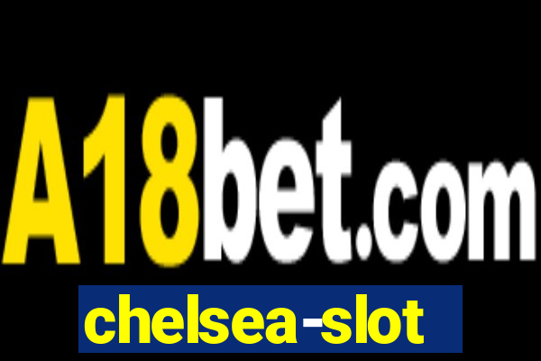 chelsea-slot