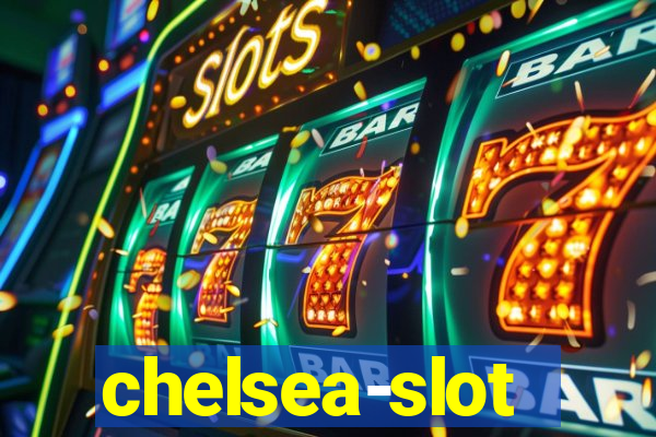 chelsea-slot