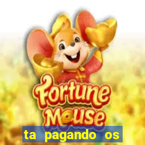 ta pagando os melhores slots