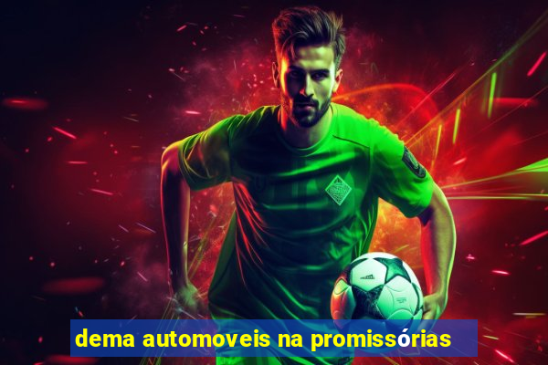 dema automoveis na promissórias