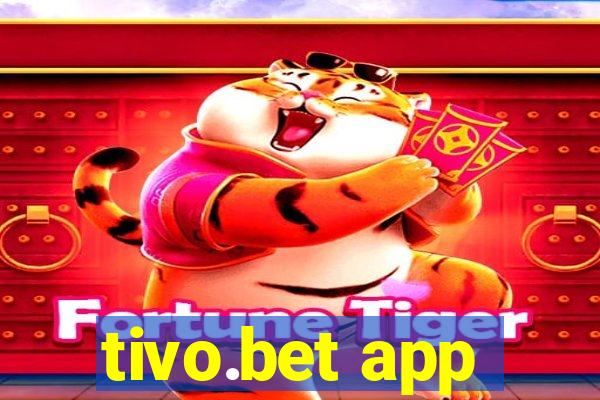 tivo.bet app