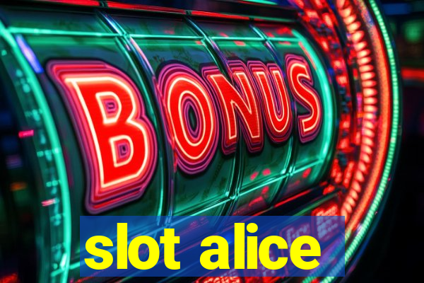 slot alice