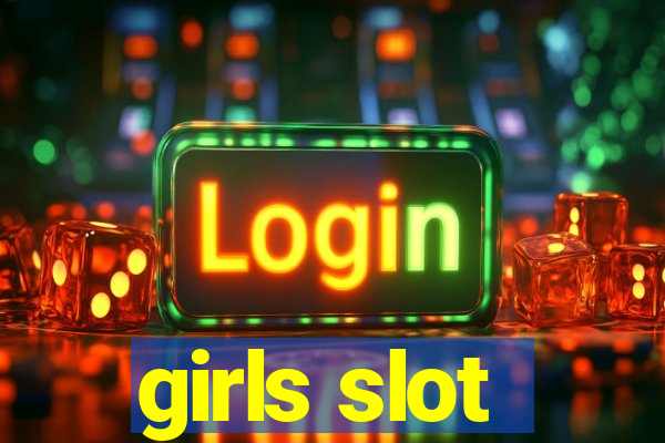 girls slot