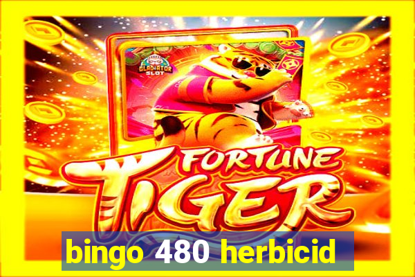 bingo 480 herbicid