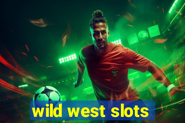 wild west slots