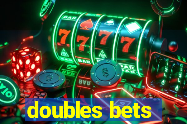 doubles bets