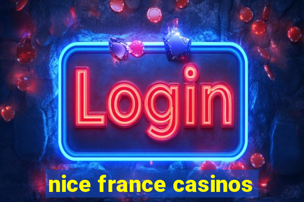 nice france casinos