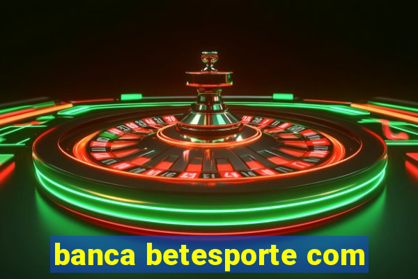 banca betesporte com