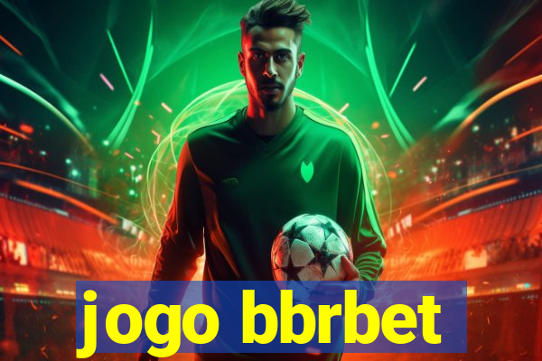 jogo bbrbet