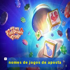 nomes de jogos de aposta