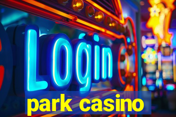 park casino