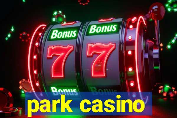 park casino