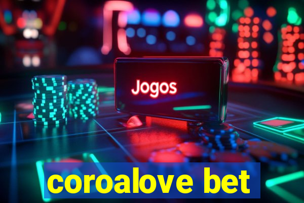 coroalove bet