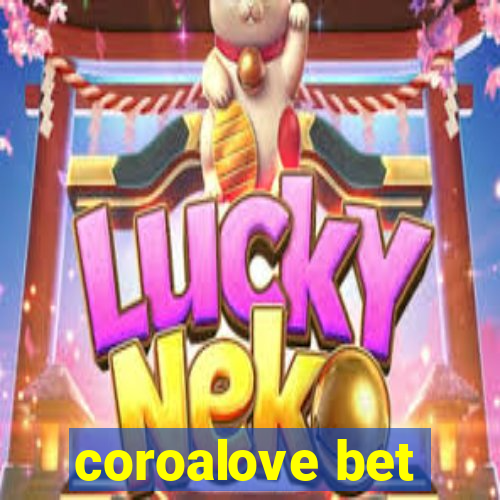 coroalove bet