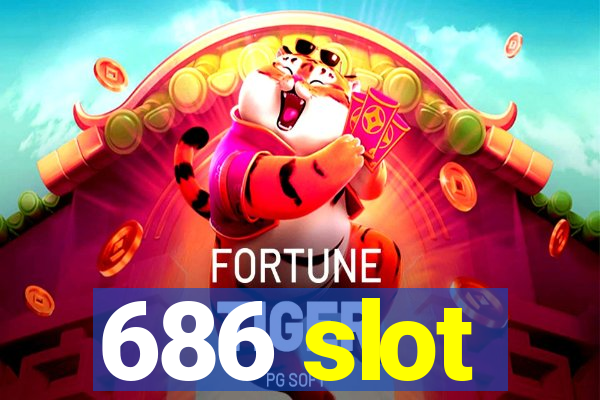 686 slot