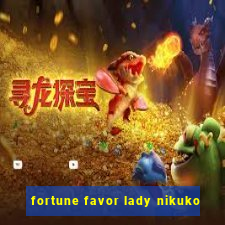 fortune favor lady nikuko