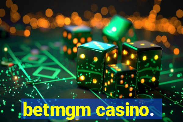 betmgm casino.