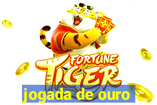 jogada de ouro