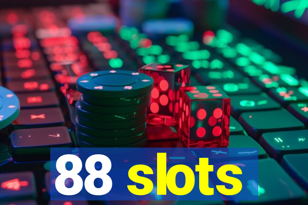 88 slots