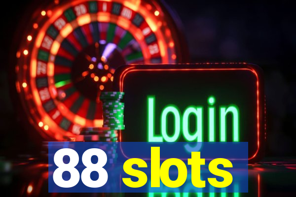 88 slots