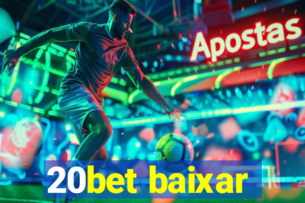 20bet baixar