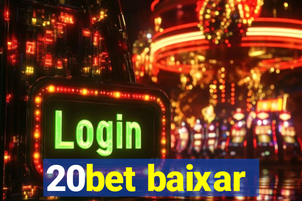 20bet baixar