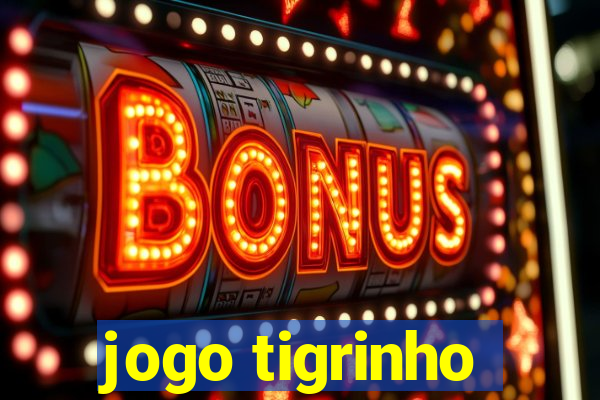 jogo tigrinho