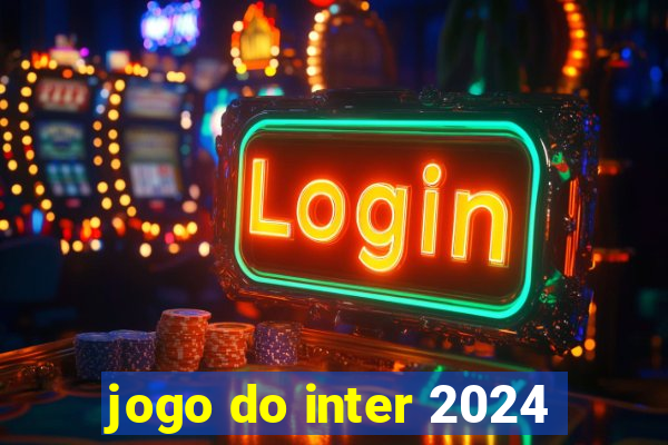 jogo do inter 2024