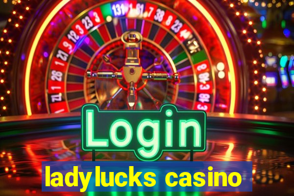 ladylucks casino